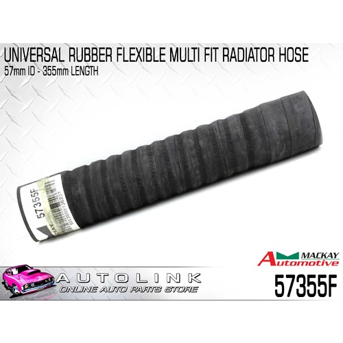 MACKAY UNIVERSAL RUBBER FLEXIBLE MULTI FIT RADIATOR HOSE 57mm ID x 355mm 57355F 