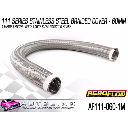 AEROFLOW 111 SERIES STAINLESS STEEL BRAIDED COVER 60MM DIA, 1 METRE AF111-060-1M