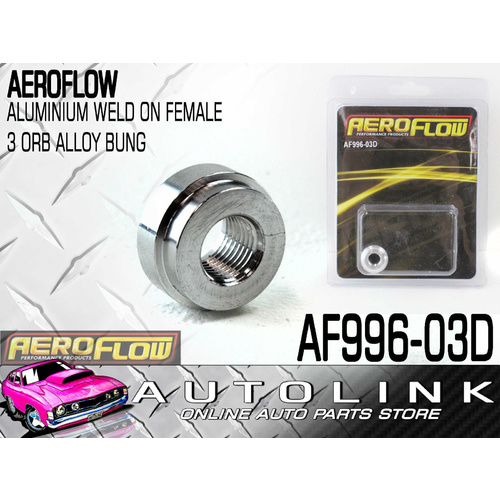 AEROFLOW ALUMINIUM WELD ON FEMALE BUNG -3 ORB FITTING SIZE FOR ALLOY TANKS 
