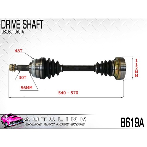 DRIVESHAFT ASSEMBLY B619A FOR TOYOTA CAMRY / LEXUS V6 1MZFE - 3VZFE