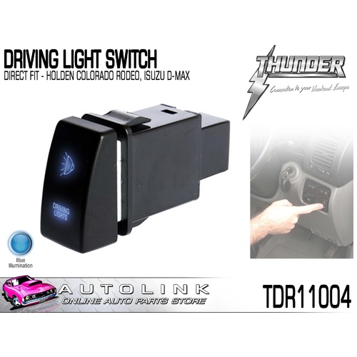 THUNDER TDR11004 DRIVING LIGHT SWITCH DIRECT FIT HOLDEN COLORADO 2008 - 2012